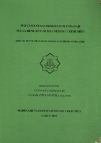 (LAPORAN) Implementasi Program Madrasah Siaga Bencana di MTs Negeri 1 Kebumen