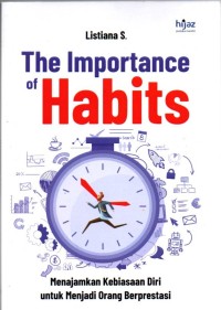 The Importance of Habits : Menajamkan Kebiasaan Diri untuk Menjadi Orang Berprestasi