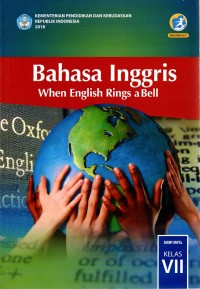 Bahasa Inggris, When English Rings a Bell SMP/MTs Kelas VII (2018)