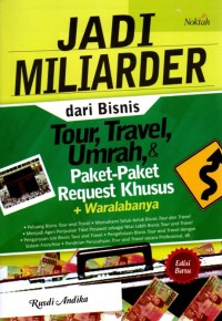 Jadi Miliarder dari Bisnis Tour, Travel, Umrah, & Paket-Paket Request Khusus + Waralabanya