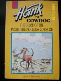 HANK THE COWDOG THE CURSE OF THE INCRIDIBLE PRICELESS CORNCOB #7