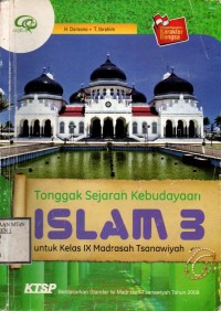 Tonggak Sejarah Kebudayaan Islam 3 untuk Kelas IX Madrasah Tsanawiyah