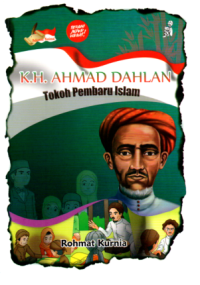 K.H. Ahmad Dahlan : Tokoh Pembaru Islam