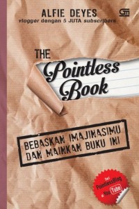 The Pointless Book : Bebaskan Imajinasimu dan Mainkan Buku Ini