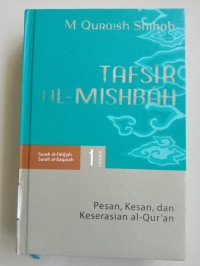 Tafsir Al Mishbah : Pesan, Kesan dan Keserasian Al-Qur'an (1)