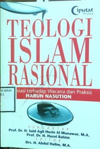 Teologi Islam Rasional : apresiasi terhadap wacana dan praktis