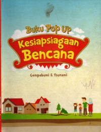 Buku Pop Up Kesiapsiagaan Bencana Gempa Bumi dan Tsunami