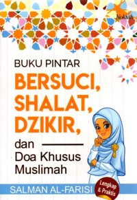 Buku Pintar Bersuci, Shalat, Dzikir, dan Doa Khusus Muslimah