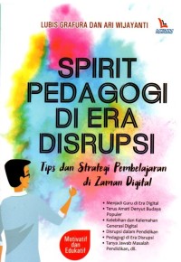 Spirit Pedagogi di Era Disrupsi : Tips dan Strategi Pembelajaran di Zaman Digital