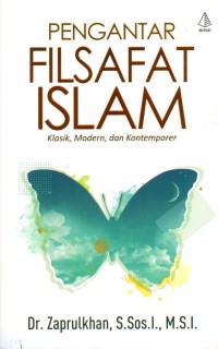 Pengantar Filsafat Islam : Klasik, Modern, dan Kontemporer