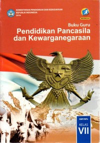 Pendidikan Pancasila dan Kewarganegaraan untuk SMP/MTs Kelas VII | Buku Guru