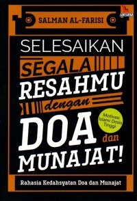 Selesaikan Segala Resahmu dengan Doa dan Munajat!