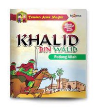 KHALID BIN WALID (Pedang Allah)