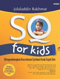 SQ for Kids : Mengembangkan kecerdasan spiritual anak sejak dini