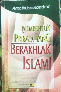 Membentuk Pribadi yang Berakhlak Islam