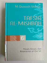 Tafsir Al Mishbah : Pesan, Kesan dan Keserasian Al-Qur'an (6)
