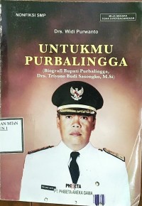 Untukmu Purbalingga : Biografi Bupati Purbalingga Drs. Triyono Budi Sasongko, M. Si