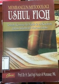 Membangun Metodologi Ushul Fiqh : Telaah konsep Al-Nadb & Al- Karahah dalam Istimbath Hukum Islam