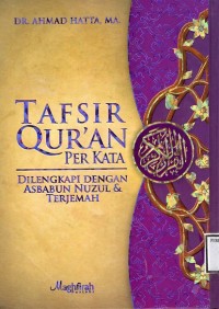 Tafsir Qur'an Per Kata Dilengkapi dengan Asbabun Nuzul dan Terjemah