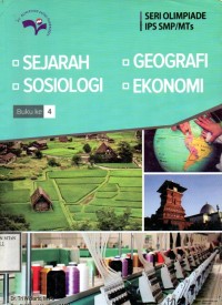 Seri Olimpiade IPS SMP/MTs : Sejarah, Goegrafi, Sosiologi, Ekonomi (Buku ke 4)