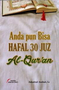 Anda Pun Bisa Hafal 30 Juz Al-Qur'an