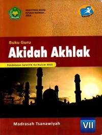 Akidah Akhlak untuk Madrasah Tsanawiyah Kelas VII | Buku Guru