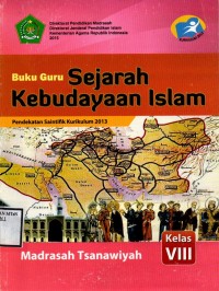 Sejarah Kebudayaan Islam Kelas VIII Madrasah Tsanawiyah | Buku Guru