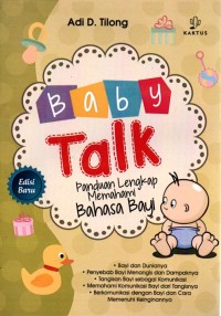 Image of Baby Talk : Panduan Lengkap Memahami Bahasa Bayi
