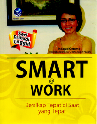 Smart @ Work : Bersikap Tepat di Saat Yang Tepat
