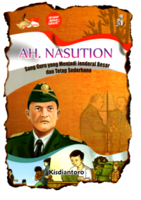 AH. Nasution : Sang Guru yang Menjadi Jenderal Besar dan Tetap Sederhana
