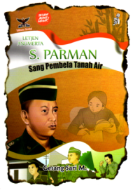 Letjen Anumerta S. Parman : Sang Pembela Tanah Air