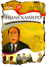 Frans Kaisiepo : Pejuang Pembebasan yang Berani dari Tanah Papua