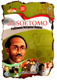 dr. Soetomo : Pahlawan Bergelar Dokter