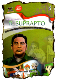 Letjen Anumerta R. Suprapto : Ajudan Jenderal Soedirman yang Disiplin dan Cerdas