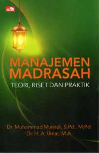 Manajemen Madrasah : Teori, Riset dan Praktik