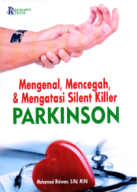 Mengenal, Mencegah, & Mengatasi Silent Killer Parkinson
