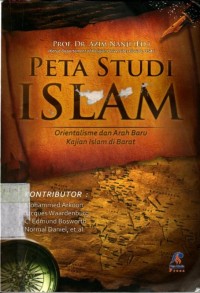Image of Peta Studi Islam Orientalisme dan Arah Baru Kajian Islam di Barat