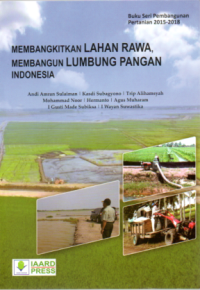 Membangkitkan lahan rawa, membangun lumbung pangan Indonesia