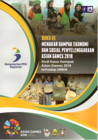 Menakar dampak ekonomi dan sosial penyelenggaraan ASIAN GAMES 2018 (Studi kasus dampak Asian Games 2018 terhadap UMKM) - Buku 3