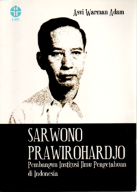 Image of Sarwono Prawirohardjo : Pembangun Institusi Ilmu Pengetahuan di Indonesia