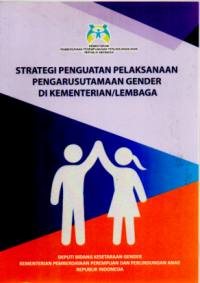 Image of Strategi Penguatan Pelaksanaa Pengarusutamaan Gender  di Kementerian/Lembaga