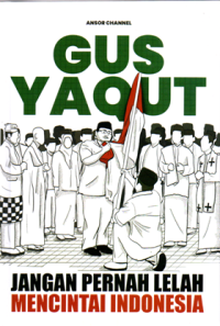 Gus Yaqut : Jangan Pernah Lelah Mencintai Indonesia