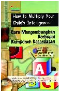 Image of How to Multiply Your Child's Intelligence : Cara Mengembangkan Berbagai Komponen Kecerdasan