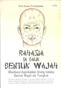 Image of Rahasia di Balik Bentuk Wajah : membaca kepribadian orang melalui bentuk wajah ala Tiongkok