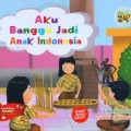 Aku Bangga Jadi Anak Indonesia