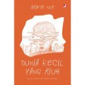 DUNIA KECIL YANG RIUH