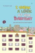 I SNEAK A LOOK AT HIM EVERYDAY ( 1 )