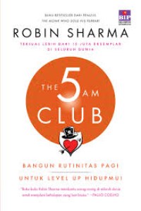 Image of The 5 AM Club: Bangun Rutinitas Pagi untuk Level Up Hidupmu!