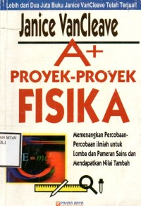 Image of A+ Proyek-Proyek Fisika Memenangkan Percobaan-Percobaan Ilmiah untuk Lomba dan Pameran Sains dan Mendapatkan Nilai Tambah
