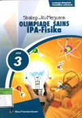 Strategi Jitu Menjuarai Olimpiade Sains IPA - Fisika Jilid 3